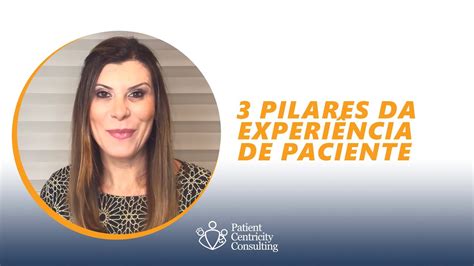 Como Usar a Experiência de Paciente Seguindo Três Pilares Fundamentais