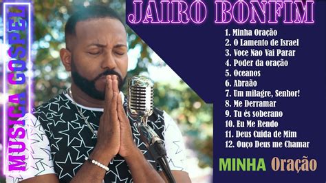 Minha Ora O Jairo Bonfim Gospel Cover Ton Carfi As Melhores M Sicas