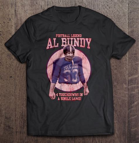 Football legend Al Bundy 4 touchdowns in a single game - T-shirts ...