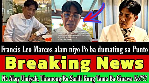 Francis Leo Marcos Alam Niyo Po Ba Dumating Sa Punto Na Akoy UMIYAK Sa