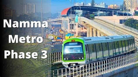 Namma Metro Phase 3 Project Details Latest Update Design Progress