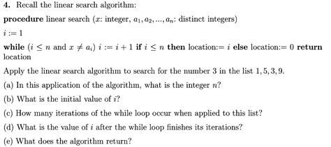 Solved 4 Recall The Linear Search Algorithm Procedure