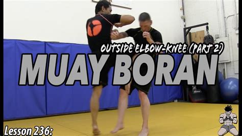 Lesson 236 Muay Boran Outside Elbow Knee Part 2 YouTube