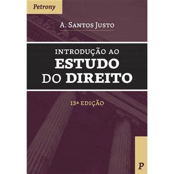 Introdução ao Estudo do Direito 13º Edição Brochado A Santos Justo