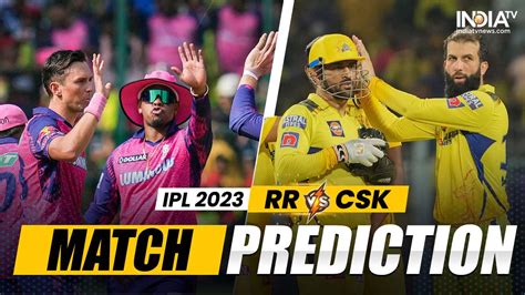 Rr Vs Csk Today Match Prediction Who Will Win Match 37 Top