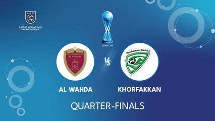 Al-wahda X Khor Fakkan - ADIB Cup 2025/26: Al Wahda vs Khorfakkan - Official Replay - TrillerTV