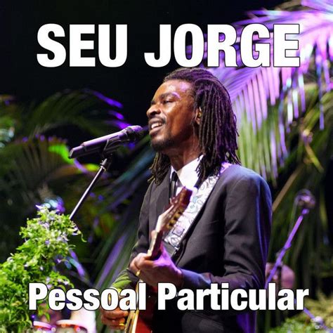 Pessoal Particular Single EP De Seu Jorge LETRAS MUS BR