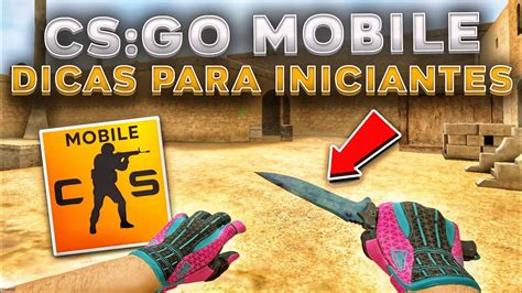 Cs Go Mobile Dicas Basicas Para Iniciantes Youtube