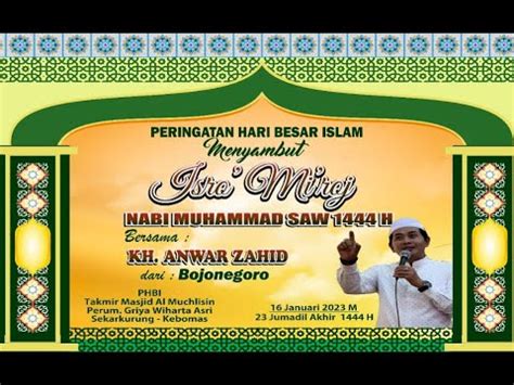 Live Kh Anwar Zahid Peringatan Hari Besar Islam Menyambut Isro Mi Roj