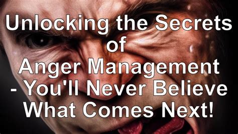 Unlocking The Secrets Of Anger Management Youll Never Believe What