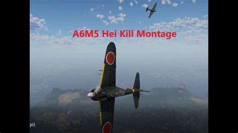 War Thunder A6m5 Hei Dogfights And Kill Montage Youtube