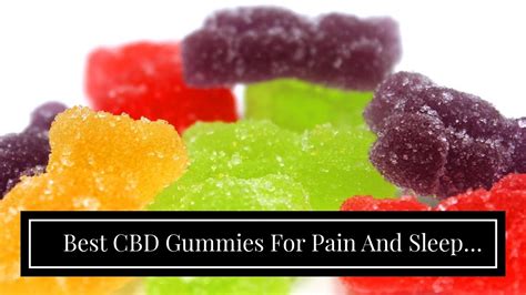 Best CBD Gummies For Pain And Sleep Review And UPDATE