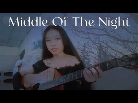 Middle Of The Night Elley Duh Fantasy Acoustic Cover Youtube