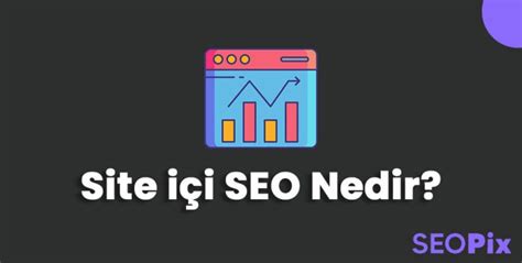 Site içi SEO Nedir On Page SEO Nasıl Yapılır SEOPix