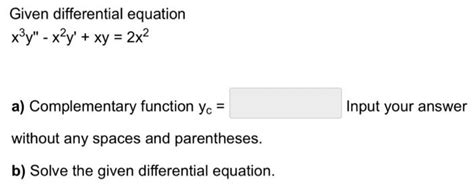 Solved Given Differential Equation X3y′′−x2y′ Xy 2x2 A