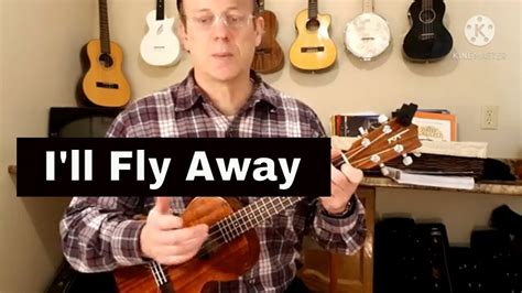 Learn To Play Ill Fly Away Ukulele Tutorial By Four String Strummer