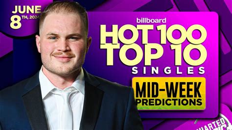 Mid Week Predictions Billboard Hot 100 Top 10 Singles June 8th 2024 Youtube