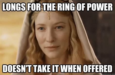 Good Gal Galadriel Memes Quickmeme