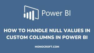 Handling Null Values In Custom Columns In Power Bi Monocroft