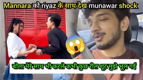 Munawar Faruqui First Shocking Reaction On Mannara Chopra And Riyaz Aly