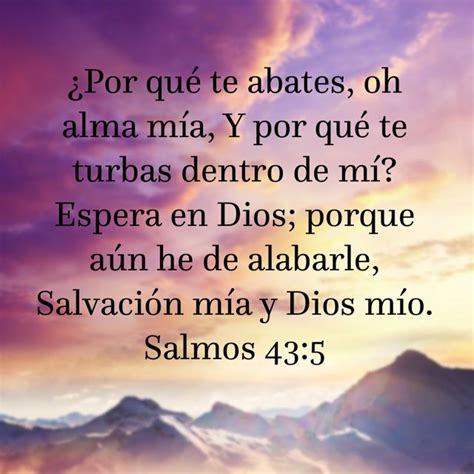 Pq Te Abates O Minha Alma Salmo - Salmos 43:5 ¿Por qué te abates, oh alma mía, Y por qué te turbas dentro ...