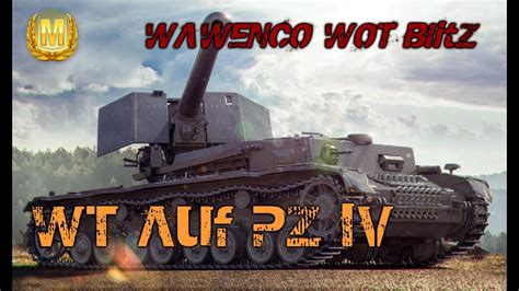 Wt Auf Pz Iv Masteries Wot Blitz Youtube