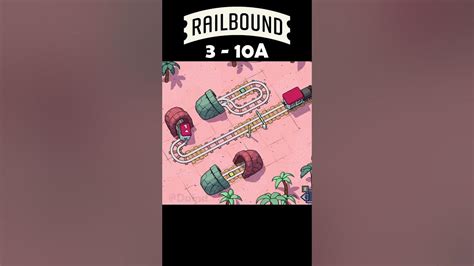 Railbound Stage 3 Level 10a 3 10a Youtube