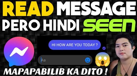 PAANO BASAHIN ANG MESSAGE SA MESSENGER KAHIT HINDI MO SINI SEEN