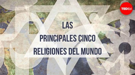 Las Principales Cinco Religiones Del Mundo John Bellaimey Youtube