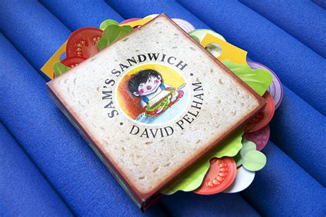 Totw Sams Sandwich By David Pelham Still My Favorite Book R