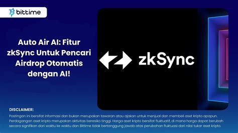 Auto Air AI Fitur ZkSync Untuk Pencari Airdrop Otomatis Dengan AI