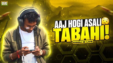 BGMI LIVE STREAMING AAJ HOGI ASLI TABAHI Kissugamingyt Kissuislive