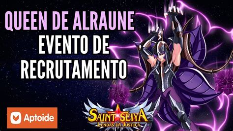 Evento De Recrutamento Queen De Alraune No Saint Seiya Lendas Da