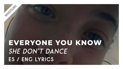 Everyone You Know She Don T Dance Lyrics Letra YouTube