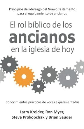 El Rol B Blico De Los Ancianos En La Iglesia De Hoy Spanish Edition