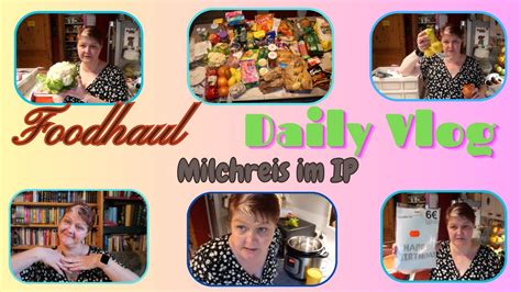 Daily Vlog Foodhaul Misch Haul Kaufland Und Tedi Milchreis Im