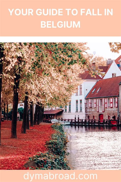 Autumn In Belgium Guide Why Visit And Things To Do In 2021 Belgium Travel European