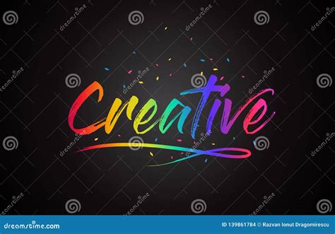 Creative Word Text With Handwritten Rainbow Vibrant Colors And Confetti