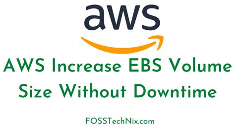 Aws Increase Ebs Volume Size Without Downtime Steps