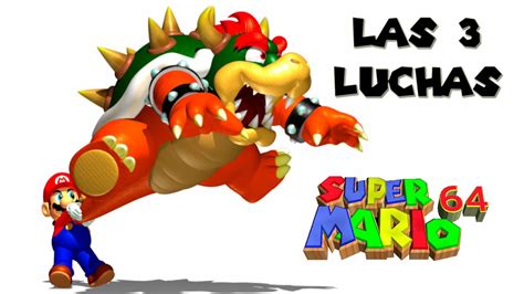 Todas Las Peleas Contra Bowser En Super Mario 64 Youtube