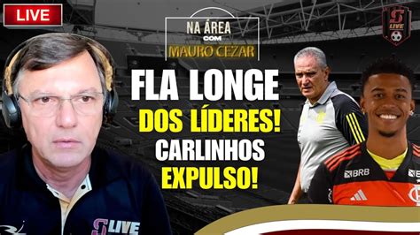 FLA LONGE DO LÍDER MATHEUS CUNHA FALHA CARLINHOS EXPULSO DEBATE AO