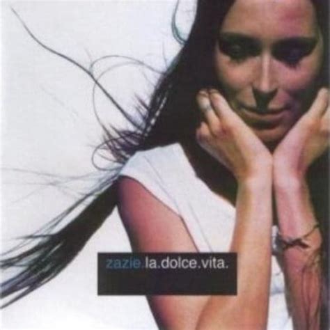 Zazie La Dolce Vita Lyrics Genius Lyrics