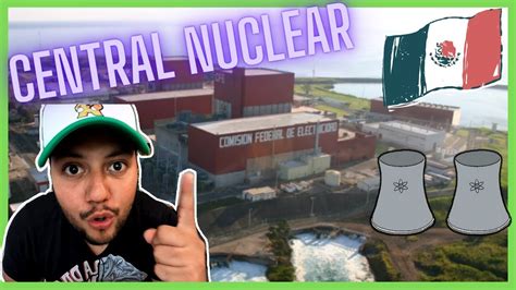 Central Nuclear Laguna Verde C Mo Funciona La Nica Central