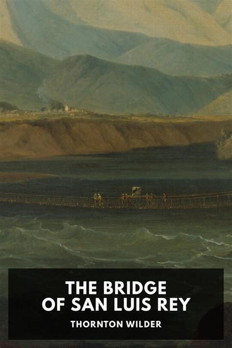 The Bridge of San Luis Rey by Thornton Wilder | BookFusion