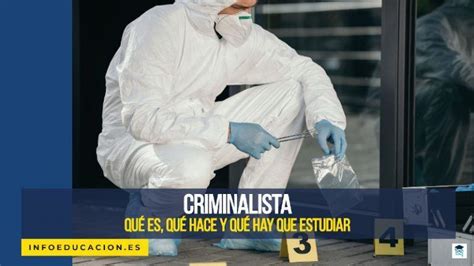 Criminalista O Que Faz - Criminalista: qué es, qué hace y qué hay que estudiar - infoeducacion.es