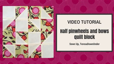 Half Pinwheels And Bows Quilt Block Tutorial Youtube