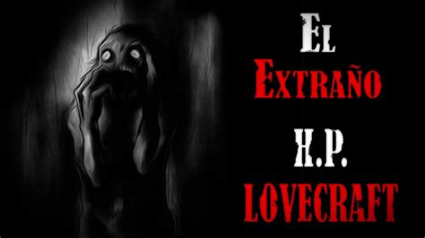 El Extra O H P Lovecraft Cuento De Terror Audiolibro Completo