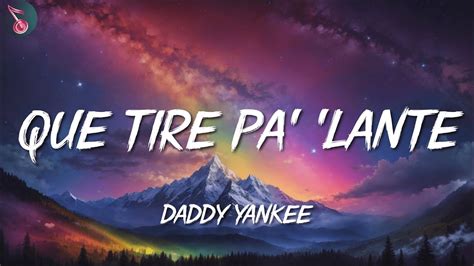 Daddy Yankee Que Tire Pa Lante Letra Lyrics Youtube