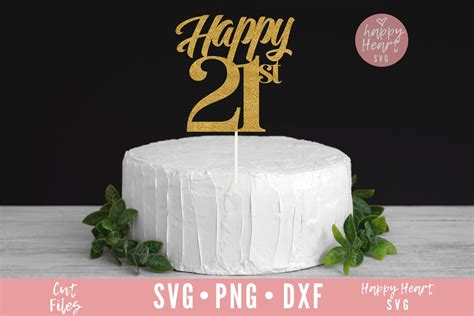 Happy 21st Cake Topper Svg Twenty One Svg Cake Topper Svg Etsy