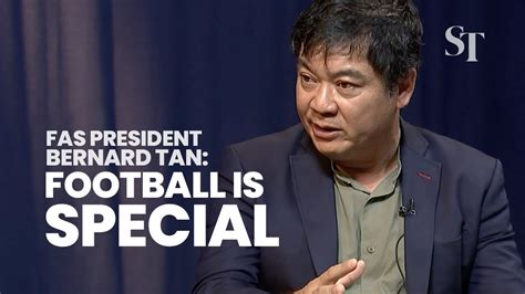 Fas President Bernard Tan On The Future Of Singapore Football Full